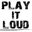 PlayItLoud